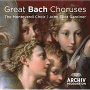 Great Bach Choruses , Monteverdi Choir