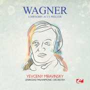 Wagner: Lohengrin: Act I: Prelude , Wagner