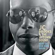 Beat of Our Own Drum , JC Brooks & the Uptown Sound
