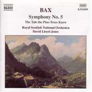 Symphony 5 /  Tale the Pine-Trees Knew , A. Bax