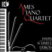 Ames Piano Quartet Plays Hahn & Schmitt & Dubois , Ames Piano Quartet