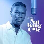 Ultimate Nat King Cole , Nat King Cole