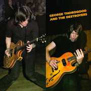 George Thorogood and The Destroyers , George Thorogood