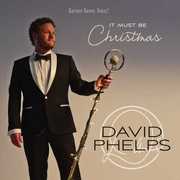 It Must Be Christmas , David Phelps