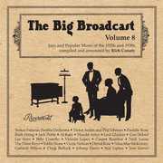 Big Broadcast, Vol. 8: Jazz and Popular Music Of The 1920S and 1930S , Various Artists