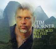 The Places We Feel Free , Tim Horner