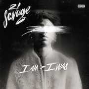 i am > i was , 21 Savage