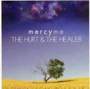 The Hurt and The Healer , MercyMe