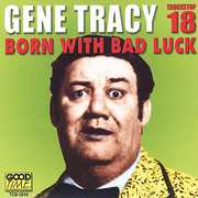 Born with Bad Luck , Gene Tracy