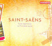 Princesse Jaune Op 30 /  Suite Algerienne Op 60 , C. Saint-Saens