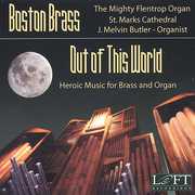 Out of This World-Heroic Music , Boston Brass