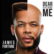 Dear Future Me , James Fortune & FIYA