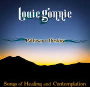 Pathway To Destiny: Songs Of Healing and Contemplation , Louie Gonnie