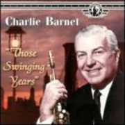 Those Swingin Years , Charlie Barnet