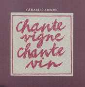 Chante Vigne, Chante Vin , Gerard Pierron