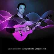Airwaves: The Greatest Hits , Lawson Rollins