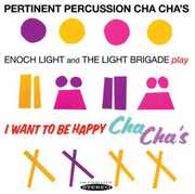 Pertinent Percussion Cha Chas & I Want to Be Happy , Enoch Light