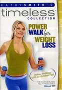Timeless Collection: Power Walk for Weight Loss , Kathy Smith