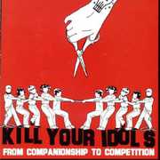 From Companionship to Competition , Kill Your Idols