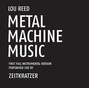Metal Machine Music: First Full Instrumental Versi , Lou Reed