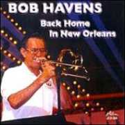 Back Home in New Orleans , Bob Havens
