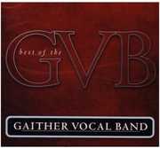 Best of the Gaither Vocal Band , Gaither Vocal Band