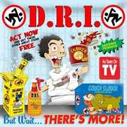 But Wait ... There's More! , D.R.I.