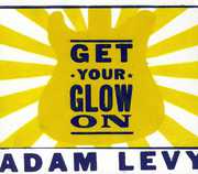 Get Your Glow on , Adam Levy