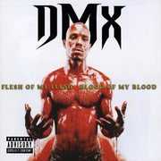 Flesh of My Flesh Blood of My Blood [Explicit Content] , DMX