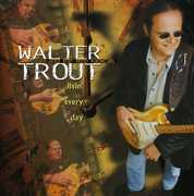 Livin Every Day , Walter Trout