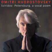 Georgi Sviridov: Petersburg a Vocal Poem , Dmitri Hvorostovsky