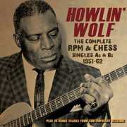 Wolf, Howlin : Complete RPM &Chess Singles As & BS 1951-62 , Howlin' Wolf