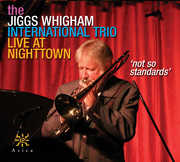 Not So Standards , Jiggs Whigham International Trio
