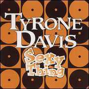 Sexy Thing , Tyrone Davis