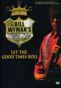 Let the Good Times Roll , Bill Wyman