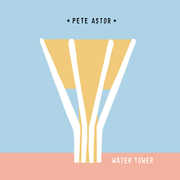 Water Tower / What A World , Pete Astor