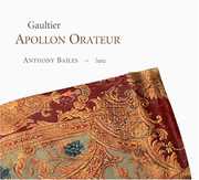 Apollon Orateur: 17th Century French Lute Music , Anthony Bailes
