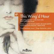 This Wing'd Hour: English Song Cycles , Lieder