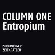 Column One: Entropium , Zeitkratzer
