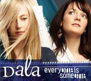 Everyone Is Someone , Dala