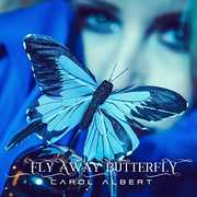 Fly Away Butterfly , Carol Albert