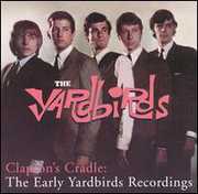 Clapton's Cradle: Early Yardbirds , The Yardbirds