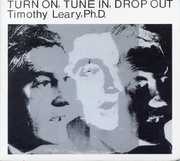 Turn On, Tune In, Drop Out , Timothy Leary