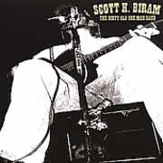 The Dirty Old One Man Band , Scott H. Biram