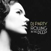 Rolling in the Deep , DJ Party