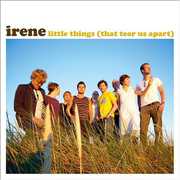 Little Things That Tear Us Apart , Irene