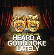 Heard a Good Joke Lately , Comedy Troupe of Miami