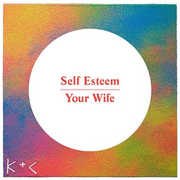 Your Wife , Self Esteem