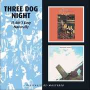 It Ain't Easy/ Naturally [Import] , Three Dog Night