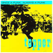 Once a Punk Always a Punk , Topper